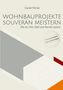 "Daniel Michel: Wohnbauprojekte souverän meistern. Wie du Zeit, Geld und Nerven sparst. Für Bauherren und Investoren." Grafik mit geometrischen Formen in Grau und Orange., Buch