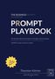 Text: "THE BUSINESS PROMPT PLAYBOOK", "PROMPT PLAYBOOK", "101 Situation-Based AI Prompts", "Thorsten Körner". Dunkelblaues Cover., Buch