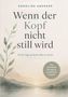 Karoline Aberger: Wenn der Kopf nicht still wird. Landschaft mit Fluss und Bergen, Blätter im Vordergrund.