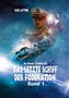 Text: "Karl Layton. Action Edition. Das letzte Schiff der Föderation. Band 1." Illustration: Ein Kapitän vor einem Raumschiff im All., Buch