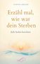 Titel: "Erzähl mal, wie war dein Sterben". Untertitel: "Acht Seelen berichten". Illustration: Wellen und Sonne., Buch