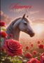 "Sommerrosen", "Anna Lena Spiegl". Ein weißes Pferd steht zwischen roten Rosen im Sonnenuntergang., Buch