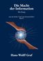 Text: "Die Macht der Information, Ein Essay, Aus der Reihe 'Graf'sche Streitschriften' Band 1, Hans-Wolff Graf." Zwei Hände halten eine leuchtende, netzartige Kugel., Buch