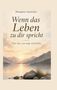 "Wenn das Leben zu dir spricht" von Hanspeter Gautschin. Gemälde von See, Sonnenuntergang, Berge, Gras und Steine., Buch
