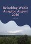 "Reiseblog Wahle Ausgabe August 2026. Stefan Wahle." Oben großer Text auf dunkelblauem Hintergrund, unten grüner Wald., Buch