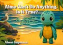 Text: "Almo Can’t Do Anything. Is It True? One Little Turtle. Four Questions. Almut Siepmann."  
Illustration: Eine niedliche Schildkröte am Strand mit Möwe., Buch