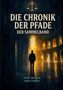 Text: "Die Chronik der Pfade: Der Sammelband. Fantasy Romane von Thomas Schweiger." Ein Mann steht in einem leuchtenden Saal., Buch