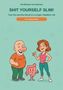 Titel: "SHIT YOURSELF SLIM! Your Gut and the Secret to a Longer, Healthier Life." Zwei gezeichnete Personen lächeln, daneben ein fröhlicher Darm., Buch