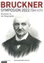 Bruckner Symposion 2022 / Bericht, Buch