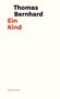 Thomas Bernhard: Ein Kind, Buch