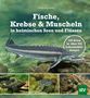 Wolfgang Hauer: Fische, Krebse & Muscheln in heimischen Seen und Flüssen, Buch