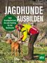 Text: "Jagdhunde ausbilden – Vom Grundgehorsam bis zum Training für die Nachsuche." Ein Mann trainiert einen Hund., Buch