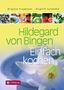 Brigitte Pregenzer: Hildegard von Bingen. Einfach Kochen, Buch, Buch