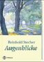 Reinhold Stecher: Augenblicke, Buch, Buch