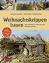 Susanne Gurschler: Weihnachtskrippen bauen, Buch