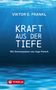 Viktor E. Frankl: Kraft aus der Tiefe, Buch