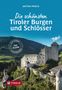 Anton Prock: Die schönsten Tiroler Burgen und Schlösser, Buch, Buch