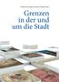 Grenzen in der und um die Stadt, Buch