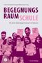 : Begegnungsraum Schule, Buch