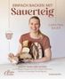 Christina Bauer: Einfach backen mit Sauerteig, Buch