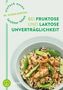 Claudia Nichterl: Einfach essen - leichter leben mit Fruktose- und Laktoseunverträglichkeit, Buch