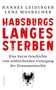 Hannes Leidinger: Habsburgs langes Sterben, Buch