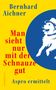 Bernhard Aichner: Man sieht nur mit der Schnauze gut, Buch