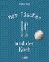 Lukas Nagl: Der Fischer und der Koch, Buch