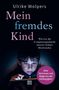 Ulrike Wolpers: Mein fremdes Kind, Buch