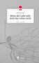 Neele Ruhnke: Wenn die Liebe will, doch das Leben nicht. Life is a Story - story.one, Buch