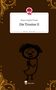Bianca Sophie Tirsen: Die Trosine II. Life is a Story - story.one, Buch