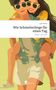 Leah Korbas: Wie Schmetterlinge für einen Tag. Life is a Story - story.one, Buch