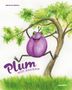 Text: „Plum will kochen“. Illustration: Eine lila Frucht mit Gesicht schwingt fröhlich an einem Ast eines Baumes., Buch