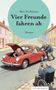 Text: Marc Du Buisson, Vier Freunde fahren ab, Roman. Illustration: Zwei Männer schieben ein rotes Auto, eine Frau steckt im Kofferraum, und ein Mann im Rollstuhl fotografiert., Buch