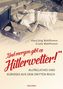 Hans-Jörg Wohlfromm: "Und morgen gibt es Hitlerwetter!" - Alltägliches und Kurioses aus dem Dritten Reich, Buch, Buch