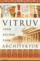 Vitruv: Zehn Bücher über Architektur, Buch, Buch