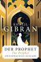 Khalil Gibran: Der Prophet / The Prophet. Zweisprachige Ausgabe, Buch, Buch