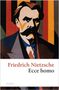 Friedrich Nietzsche: Ecce homo. Wie man wird, was man ist, Buch