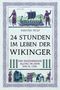 Kirsten Wolf: 24 Stunden im Leben der Wikinger, Buch
