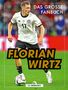 "Das große Fanbuch - Florian Wirtz" in großen Buchstaben. Fußballspieler im weißen Trikot mit der Nummer 17 am Ball., Buch