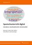 Spanischunterricht digital ¿ Interaktion, Interdisziplinarität, Intertextualität, Buch