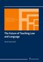 Oben links "FORUM FÜR FACHSRACHEN- FORSCHUNG". In der Mitte "The Future of Teaching Law and Language". Unten rechts "Frank & Timme"., Buch