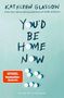 "Kathleen Glasgow, You'd Be Home Now." Weiße Tabletten und ein SPIEGEL Bestseller-Label auf hellblauem Hintergrund., Buch