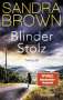 Sandra Brown: Blinder Stolz, Buch