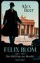 Alex Beer: Felix Blom. Der Häftling aus Moabit, Buch