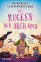 "Angelika Schwarzhuber, Das rocken wir auch noch, Fast ein Liebes-Roman." Illustration: Ältere Dame rockt auf Bühne., Buch
