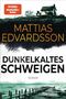 Mattias Edvardsson: Dunkelkaltes Schweigen, Buch