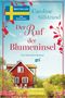 „Bestseller aus Schweden“, „Caroline Säfstrand“, „Der Ruf der Blumeninsel“, „Ein Schweden-Roman“. Rotes Holzhaus., Buch