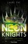 Laure Eve: Neon Knights - Die zerbrochene Krone, Buch