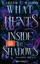 Harper L. Woods: What Hunts Inside the Shadow - Das Herz der Fae, Buch